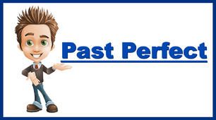 Past Perfect