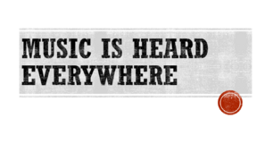 Презентація "Music is heard everywhere"
