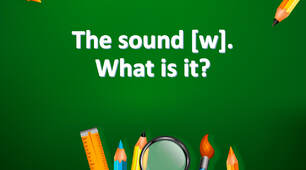 Презентація "The sound [w]. What is it?"