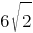 6 sqrt{2}