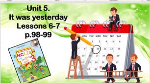 Презентація "It was yesterday Lessons 6-7"