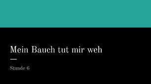 презентація для 6 (2) класу на тему "Mein Bauch tut mir weh"