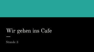 презентація для 8 (4) класу за темою "Wir gehen ins Cafe"