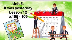 Презентація "It was yesterday Lesson 12"