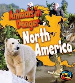 Animals in Danger in North America | Capstone Library