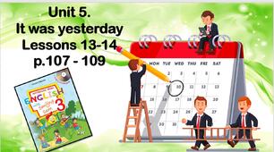 Презентація "It was yesterday Lessons 13-14"