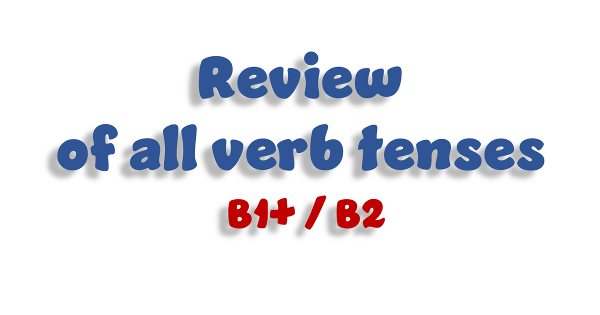 Review Of All Verb Tenses - B1+/ B2 | Тест на 10 запитань. Англійська мова