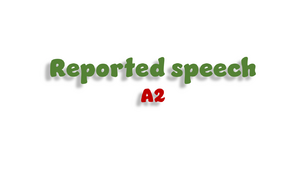Reported Speech A2