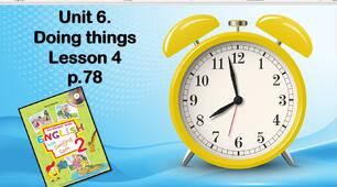 Презентація "Unit 6. Doing things. Lesson 4"