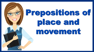 Prepositions of place and movement