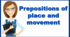 Prepositions of place and movement