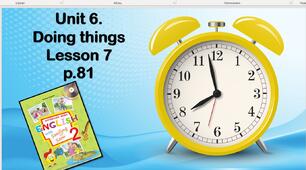 Презентація "Unit 6. Doing things. Lesson 7"
