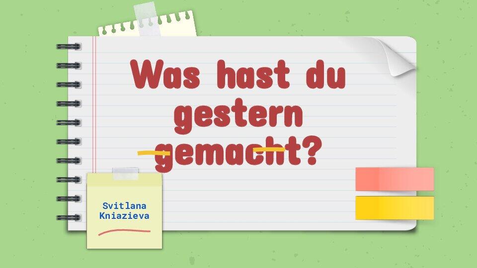 Was Hast Du Gestern Gemacht Презентація " Was hast du gestern gemacht" | Презентація. Німецька мова
