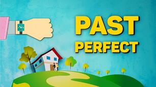 Past Perfect