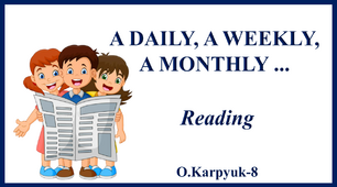 A DAILY, A WEEKLY,  A MONTHLY ...