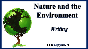 Презентація "Nature and the Environment"
