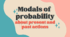 Modals: Must/may/might/could/can't (about present and past actions)B1