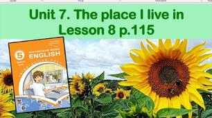 Презентація до уроку 8 в 5 класі "Unit 7. The place I live in p.115"