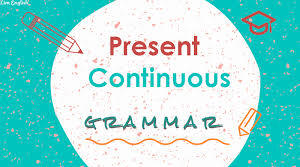 Present Continuous