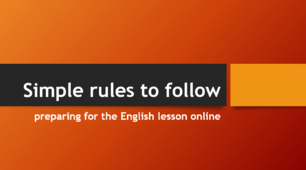 Simple Rules to Follow while preparing for the English lessons