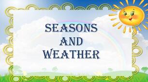 Презентація "Seasons and weather "