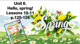 Презентація "Hello, spring! Lessons 10-11"