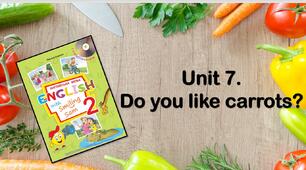 Комплект презентацій для 2 класу "Unit 7. Do you like carrots?"
