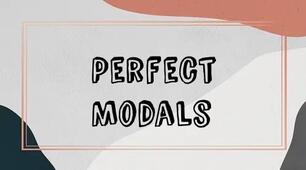 Grammar. Perfect Modals