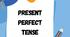 Present Perfect 