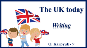 Презентація " The UK today. Writing"