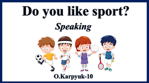 Презентація "Do you like sports? Speaking"