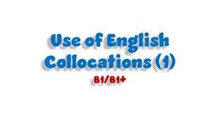 Use of English. Collocations (B1/B1+) - 1