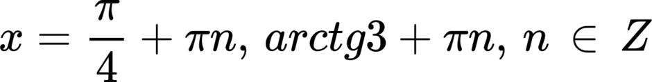 {"backgroundColorModified":false,"id":"6-1","type":"$$","code":"$$x=\\frac{\\pi}{4}+\\pi n,\\,arctg3+\\pi n,\\,n\\,\\in\\,Z$$","backgroundColor":"#ffffff","font":{"family":"Arial","color":"#000000","size":11},"aid":null,"ts":1681136446183,"cs":"8Fg5GFrTdfxxCyAAWqAHSw==","size":{"width":242,"height":29}}