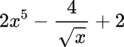 {"aid":null,"backgroundColor":"#ffffff","backgroundColorModified":false,"id":"9","code":"$$2x^{5}-\\frac{4}{{\\sqrt[]{x}}}+2$$","font":{"size":12,"color":"#000000","family":"Lora"},"type":"$$","ts":1681146263834,"cs":"Op992Kvp+Md01Az8+uAStQ==","size":{"width":100,"height":37}}