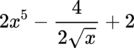 {"type":"$$","backgroundColor":"#ffffff","id":"9","aid":null,"backgroundColorModified":false,"font":{"family":"Lora","color":"#000000","size":12},"code":"$$2x^{5}-\\frac{4}{2{\\sqrt[]{x}}}+2$$","ts":1681146298051,"cs":"ezGmmI/jooJPD7jXZwBcNQ==","size":{"width":106,"height":37}}