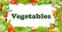 Анімована презентація з теми "VEGETABLES" (з аудіосупроводом)