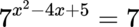{"backgroundColorModified":false,"aid":null,"id":"9","code":"$$7^{x^{2}-4x+5}=7$$","font":{"size":12,"color":"#000000","family":"Lora"},"backgroundColor":"#ffffff","type":"$$","ts":1681234571793,"cs":"dmZY3hE4op70vUxWGBjqxA==","size":{"width":84,"height":16}}