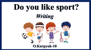 Презентація "Do you like sports? Writing"