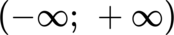 {"backgroundColor":"#ffffff","aid":null,"font":{"size":11,"color":"#000000","family":"Arial"},"id":"6-0","backgroundColorModified":false,"code":"$$\\,\\left(-\\infty;\\,+\\infty\\right)$$","type":"$$","ts":1681295596816,"cs":"5k619fUj8ntM1QbJ2aPdVg==","size":{"width":85,"height":16}}