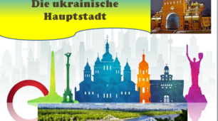 Презентація до уроку німецької мови для учнів 6 класу (другий рік навчання) Lektion 6 "Deutschland und die Ukraine" Stunde - "Die ukrainische Hauptstadt"