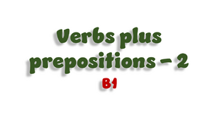 Verb + preposition (B1) - 2
