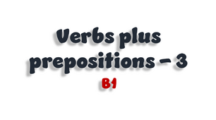Verb + preposition (B1) - 3