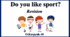 Презентація "Do you like sports? Revision"