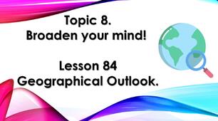 8 клас. Презентація "Geographical Outlook".