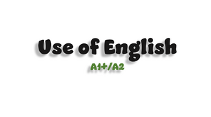 Use of English. A1+/ A2