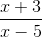 \frac{x+3}{x-5}