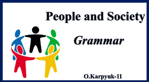 Презентація "People and Society. Grammar"