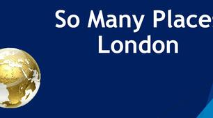 Form 6. So many places. London.
