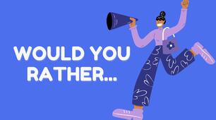 Speaking cards `Would you rather?'