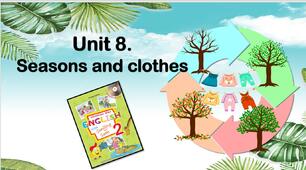 Комплект презентацій для 2 класу "Unit 8. Seasons and clothes"